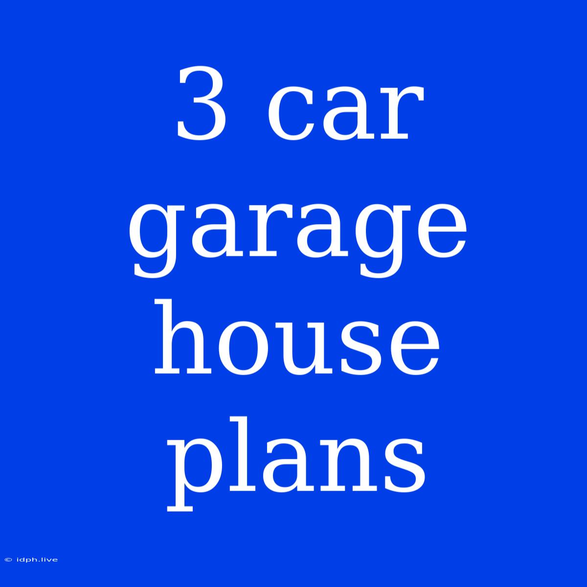 3 Car Garage House Plans