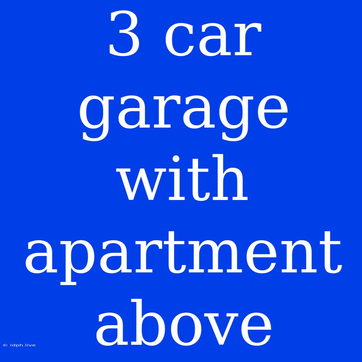 3 Car Garage With Apartment Above