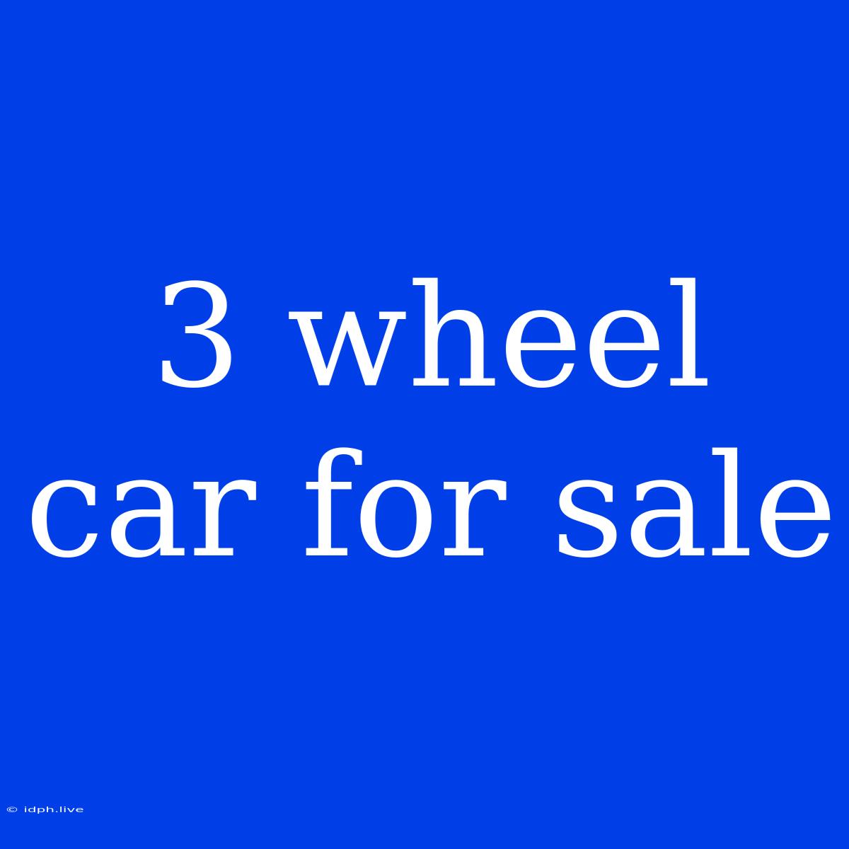 3 Wheel Car For Sale