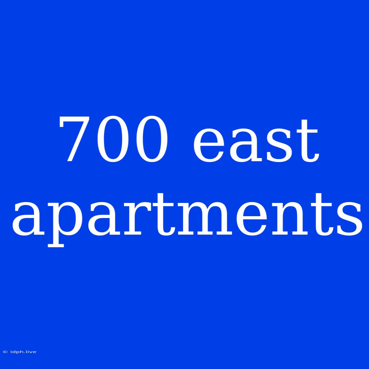 700 East Apartments