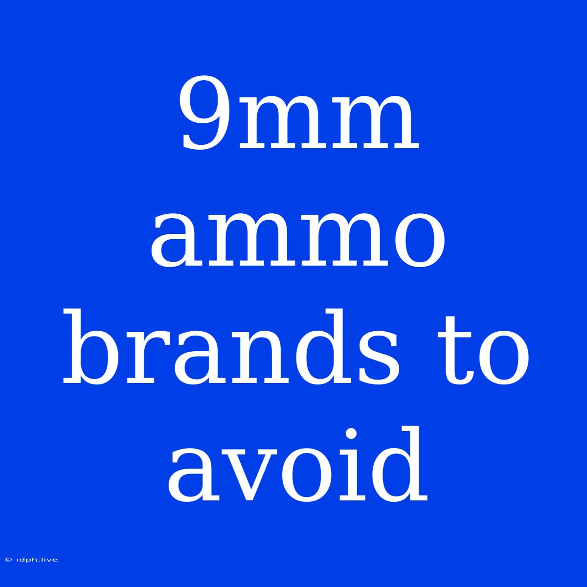 9mm Ammo Brands To Avoid