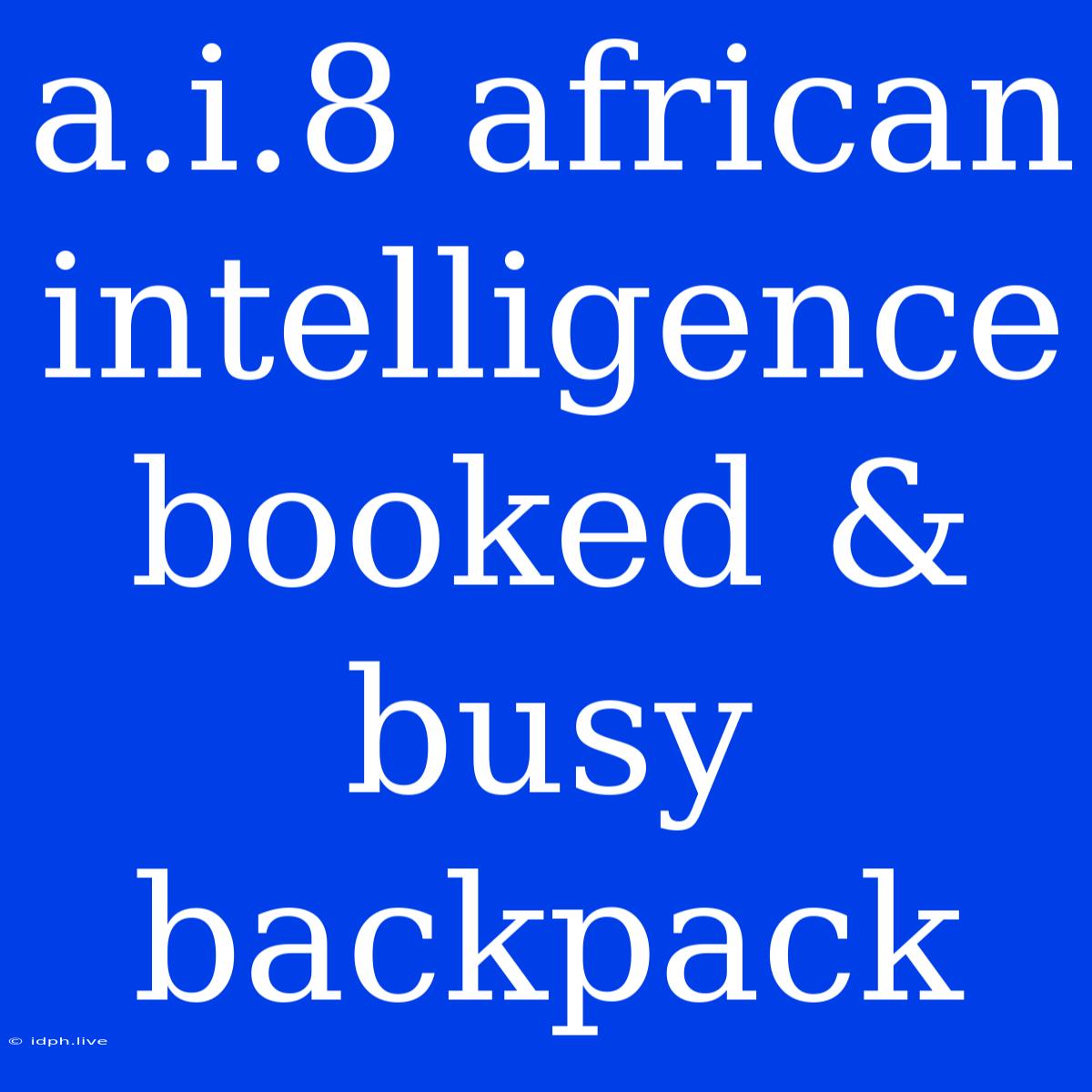 A.i.8 African Intelligence Booked & Busy Backpack