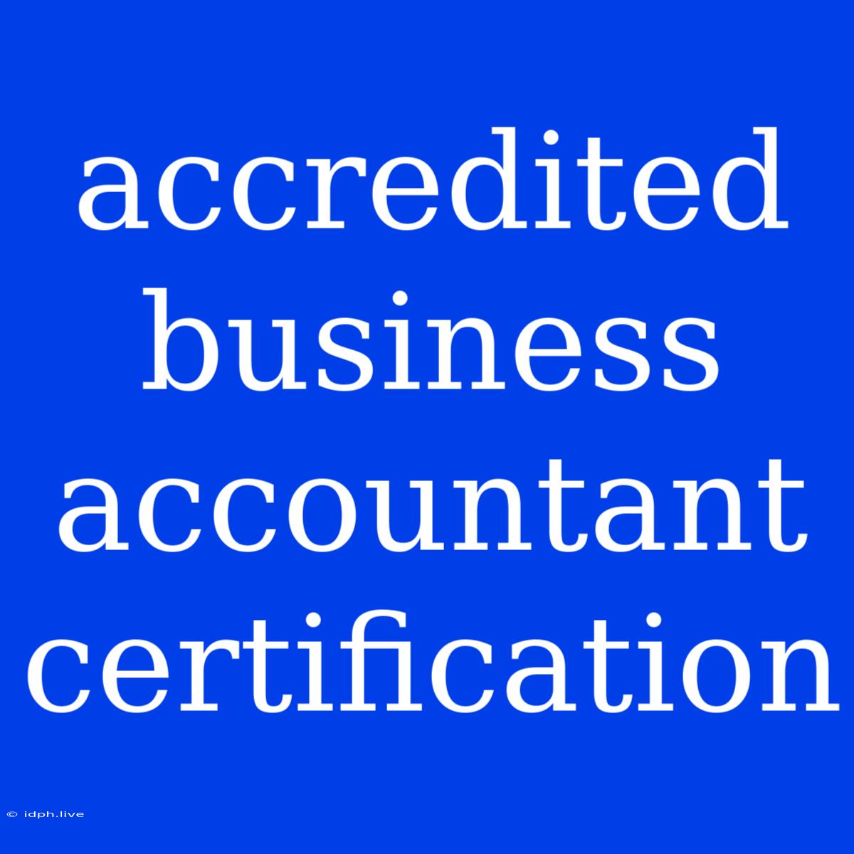 Accredited Business Accountant Certification