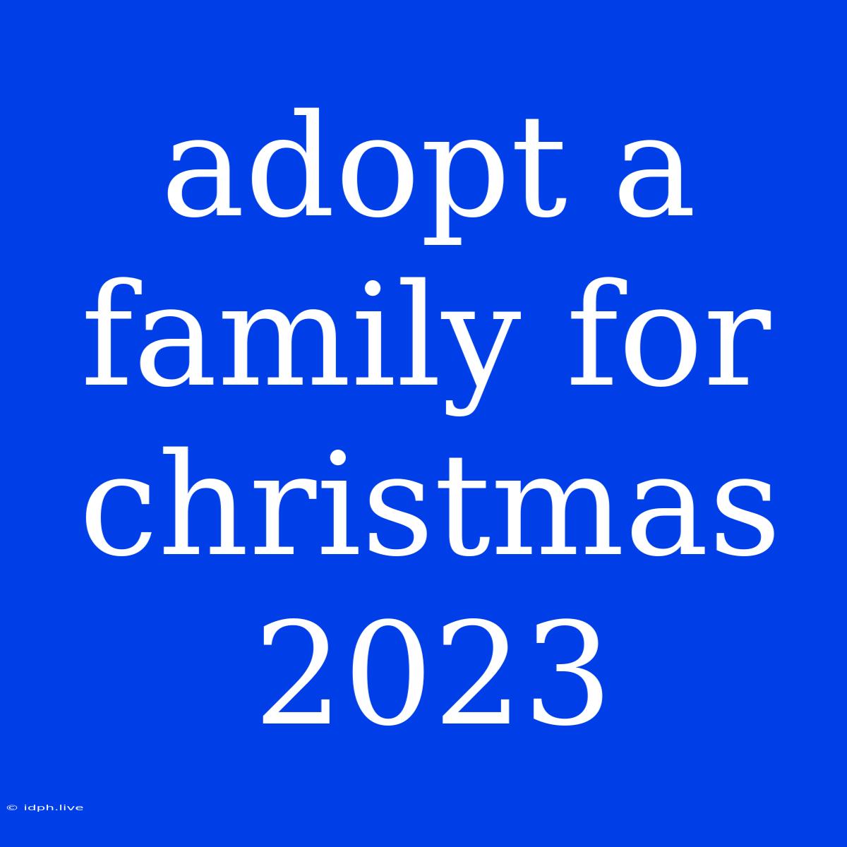 Adopt A Family For Christmas 2023