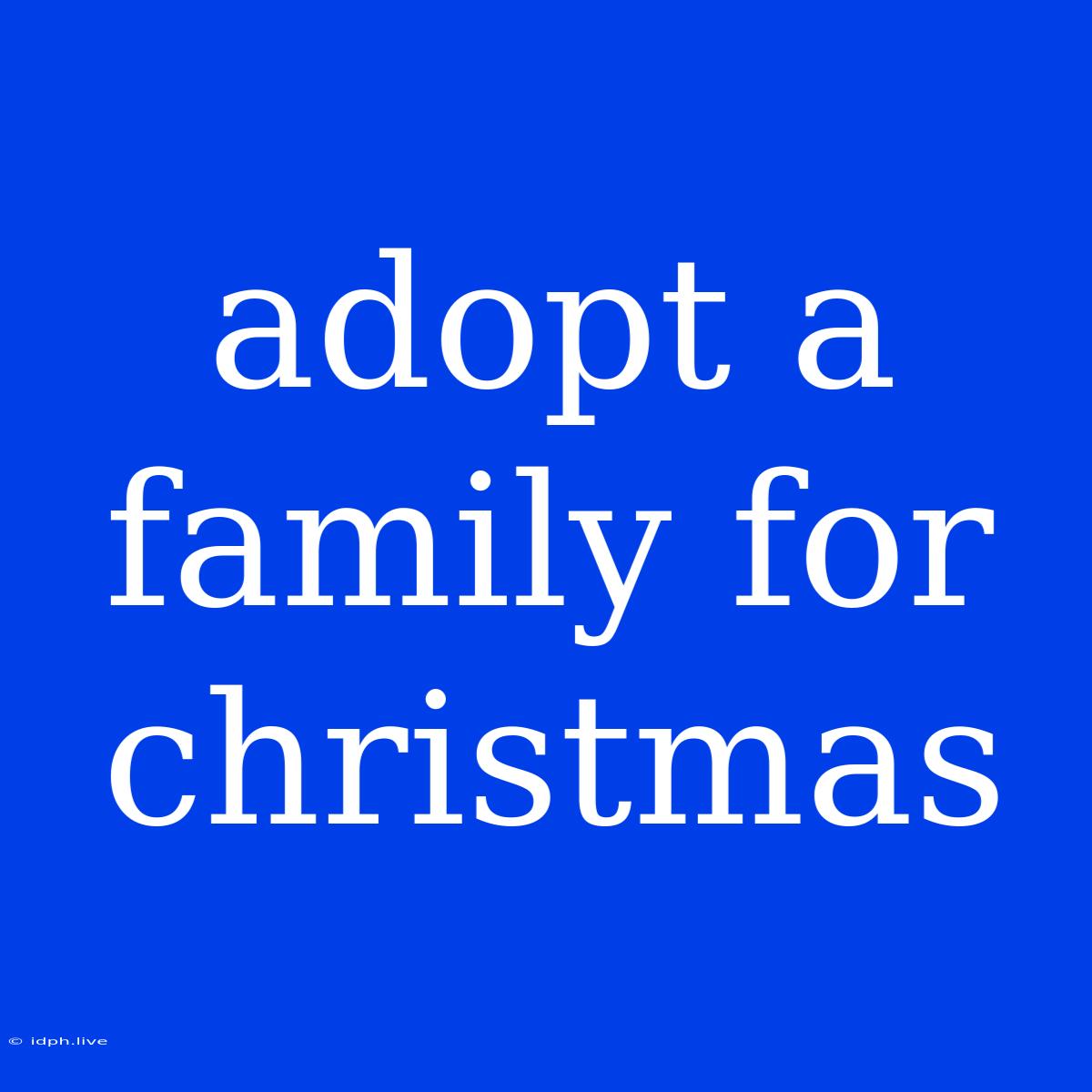 Adopt A Family For Christmas