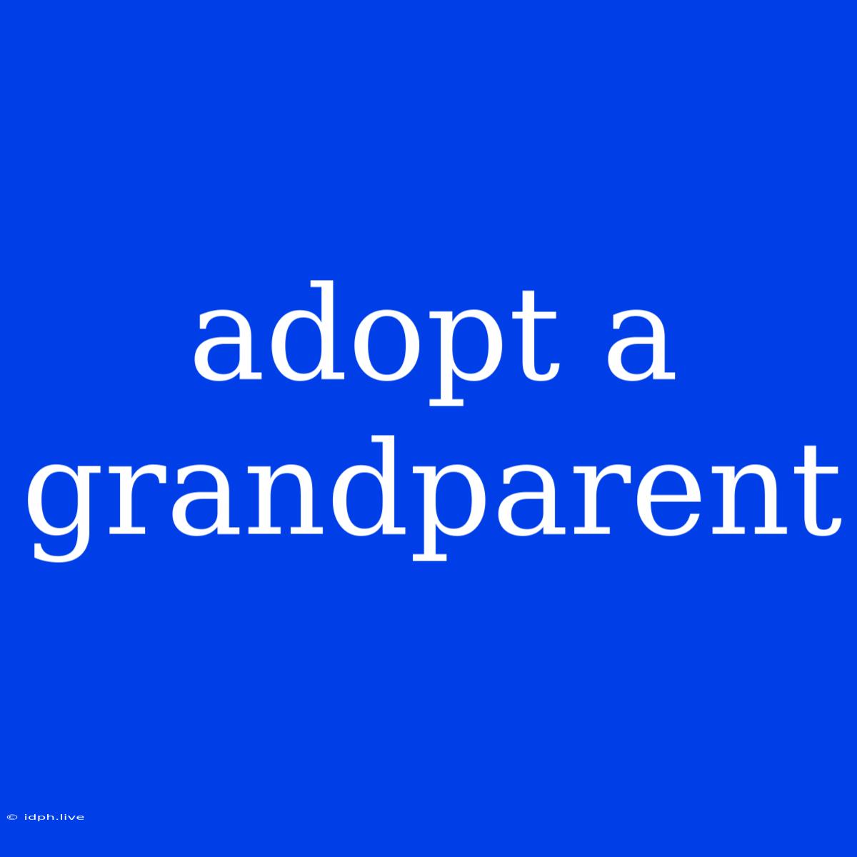 Adopt A Grandparent