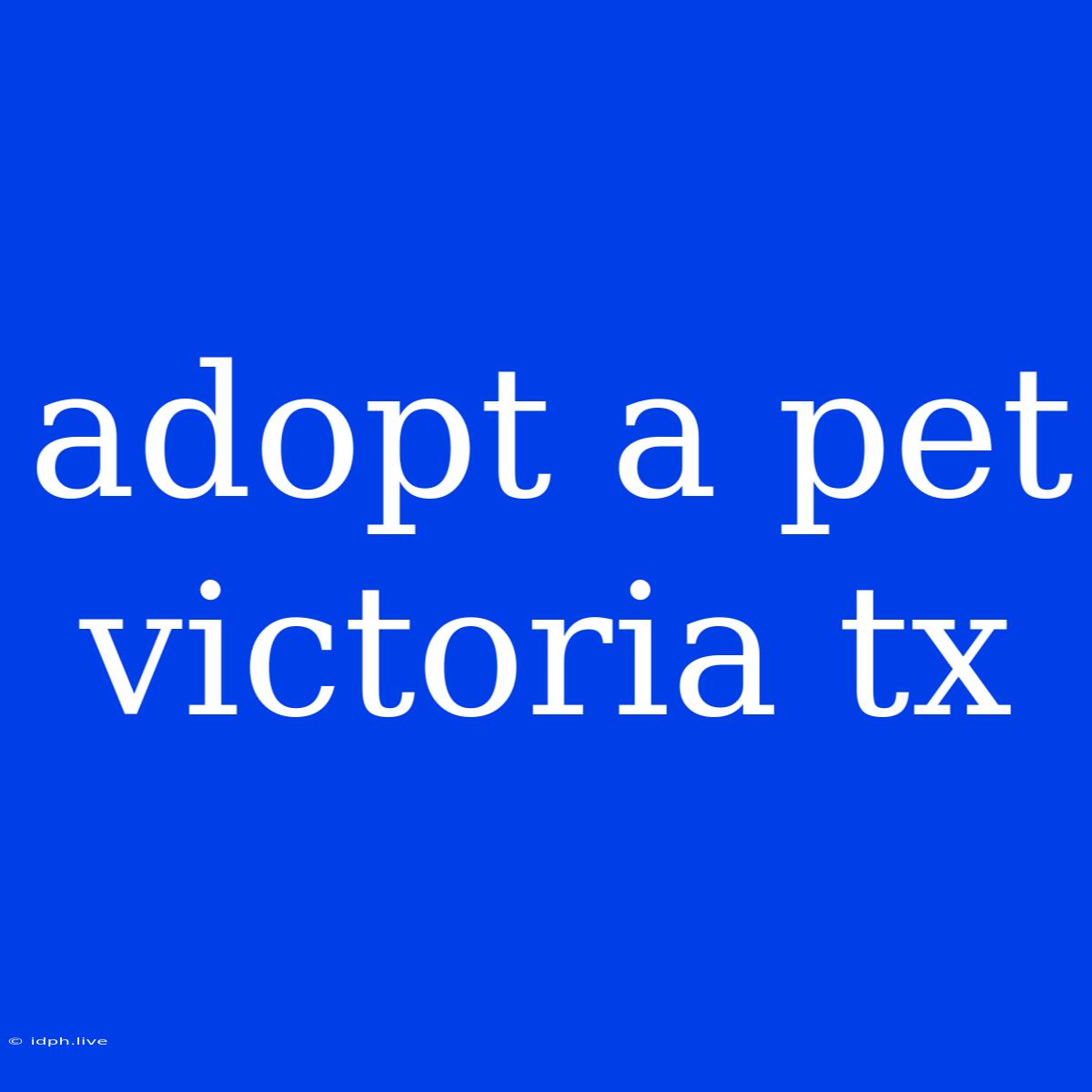 Adopt A Pet Victoria Tx