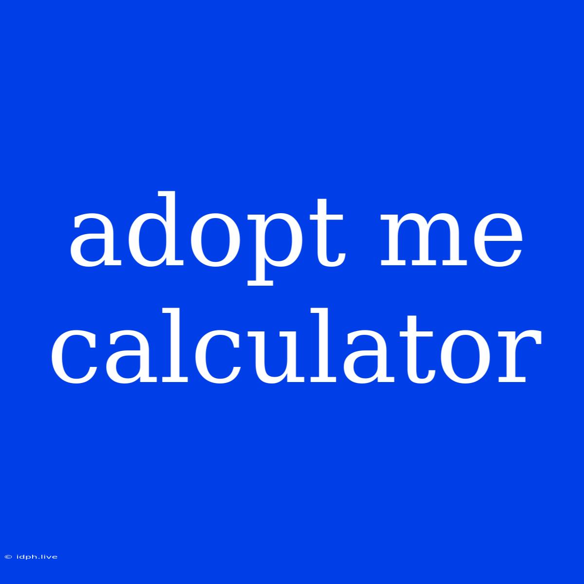 Adopt Me Calculator