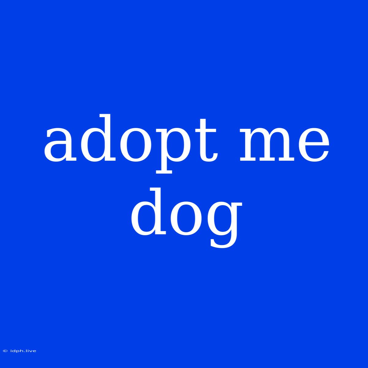 Adopt Me Dog