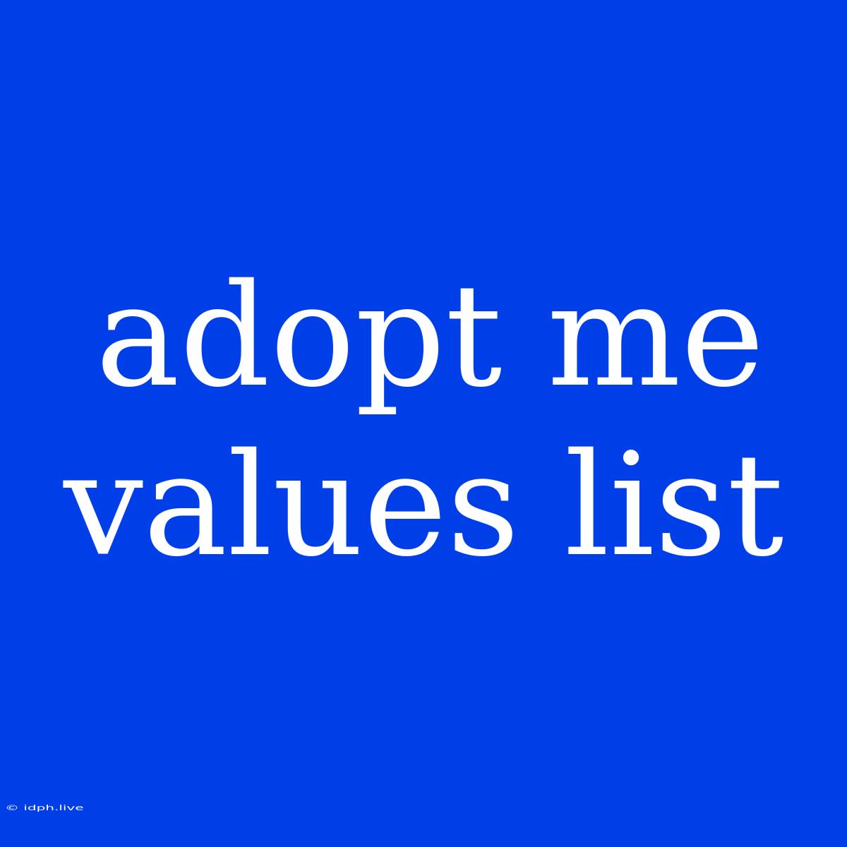 Adopt Me Values List