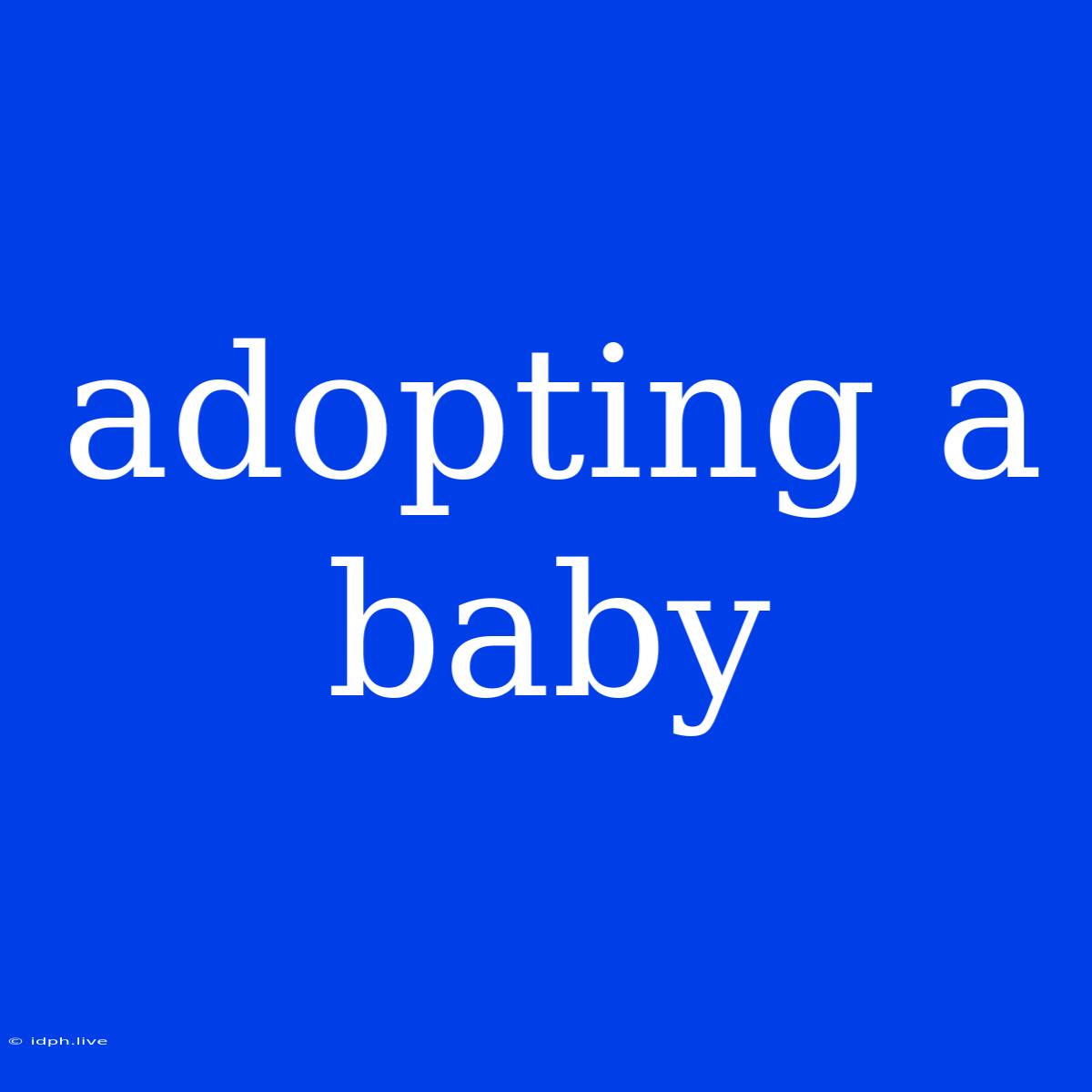 Adopting A Baby