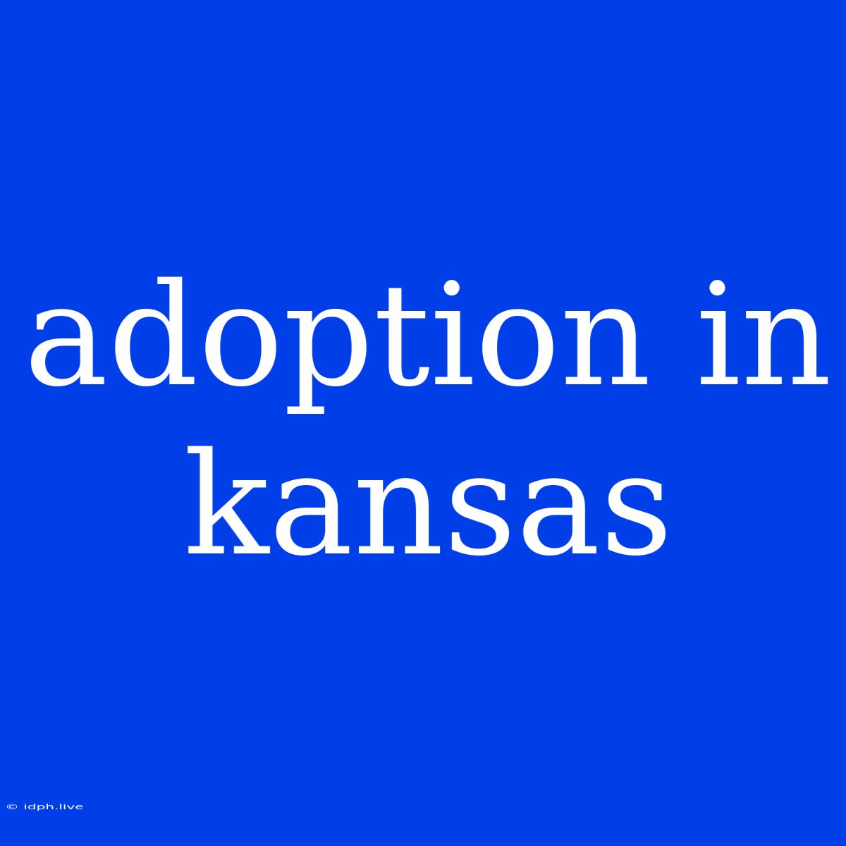 Adoption In Kansas