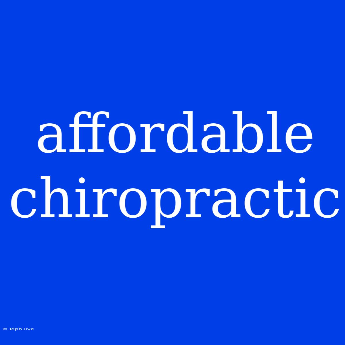 Affordable Chiropractic