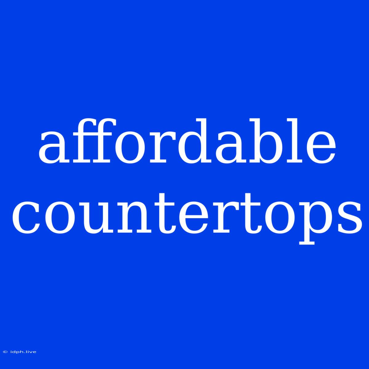 Affordable Countertops