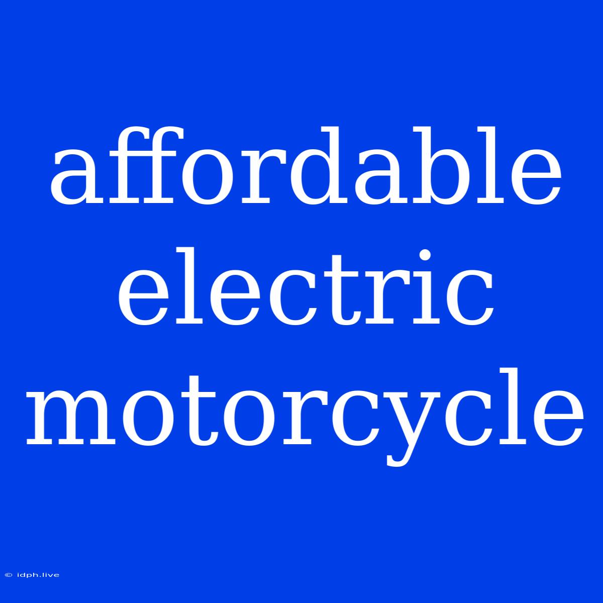 Affordable Electric Motorcycle