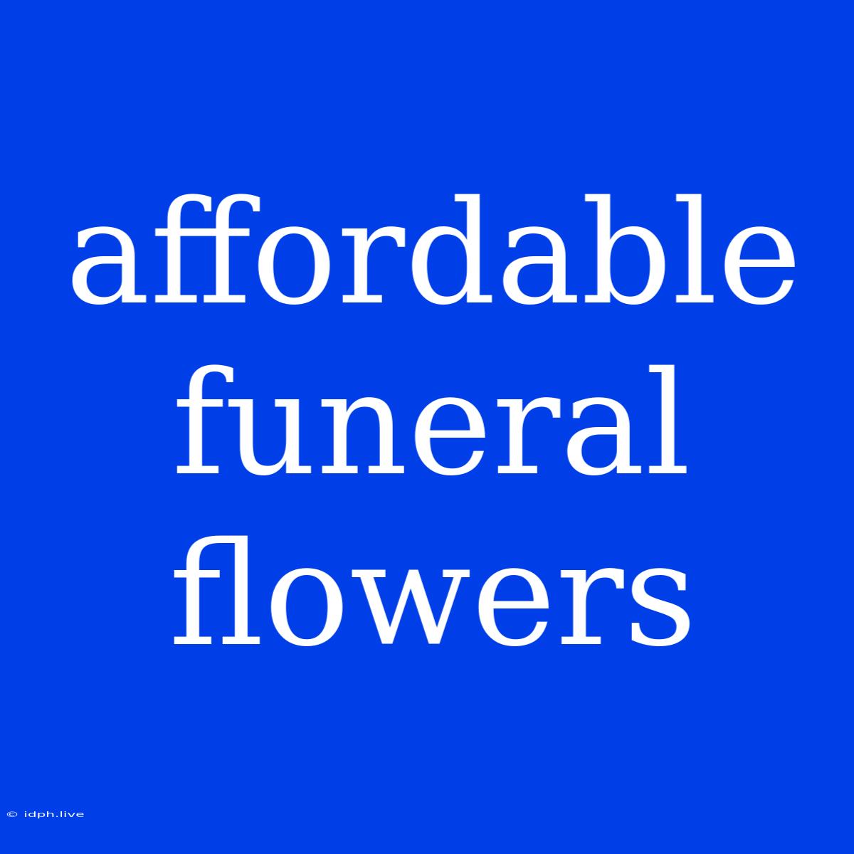 Affordable Funeral Flowers