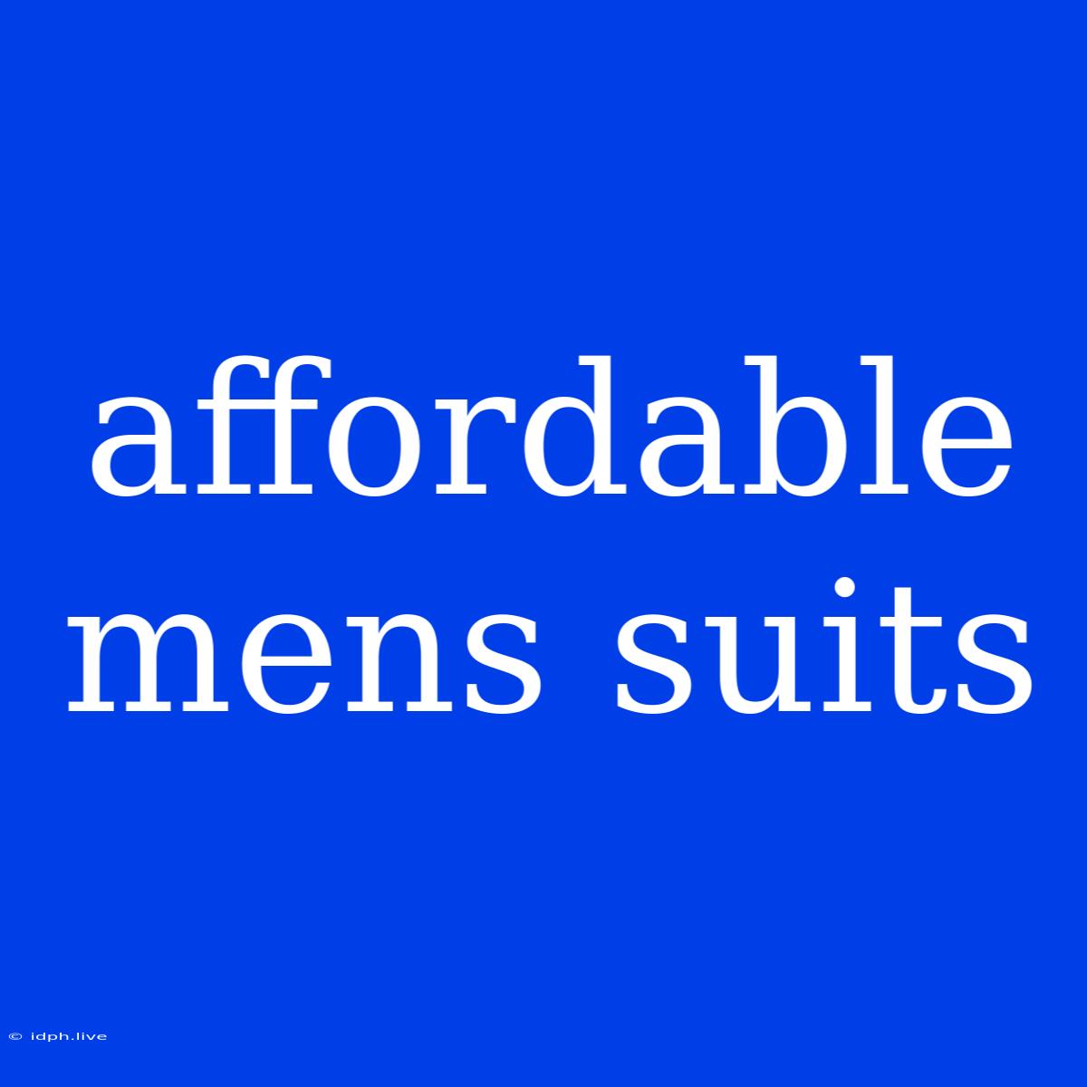 Affordable Mens Suits