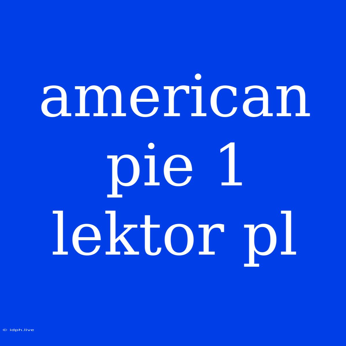 American Pie 1 Lektor Pl