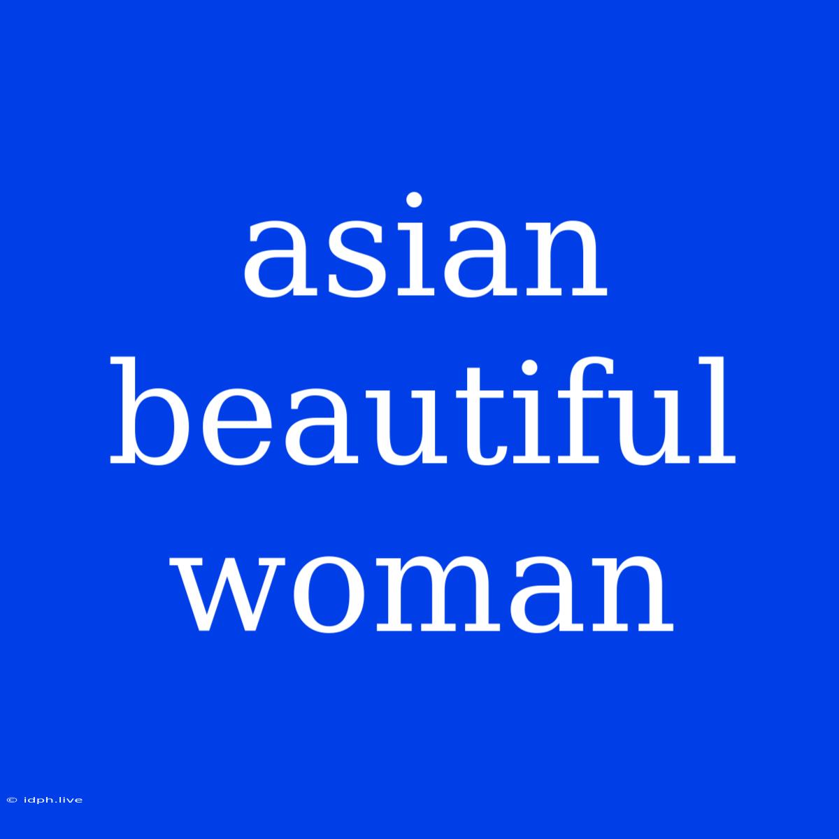 Asian Beautiful Woman