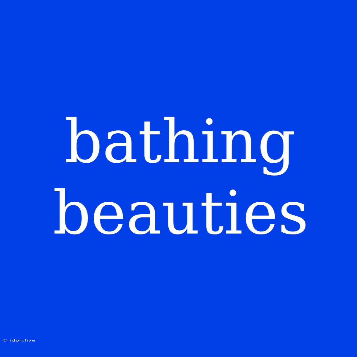 Bathing Beauties