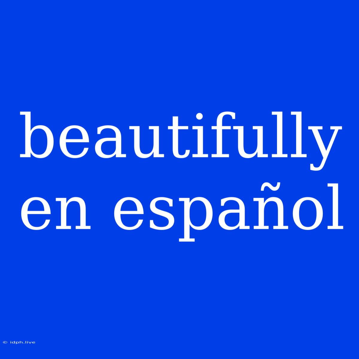 Beautifully En Español