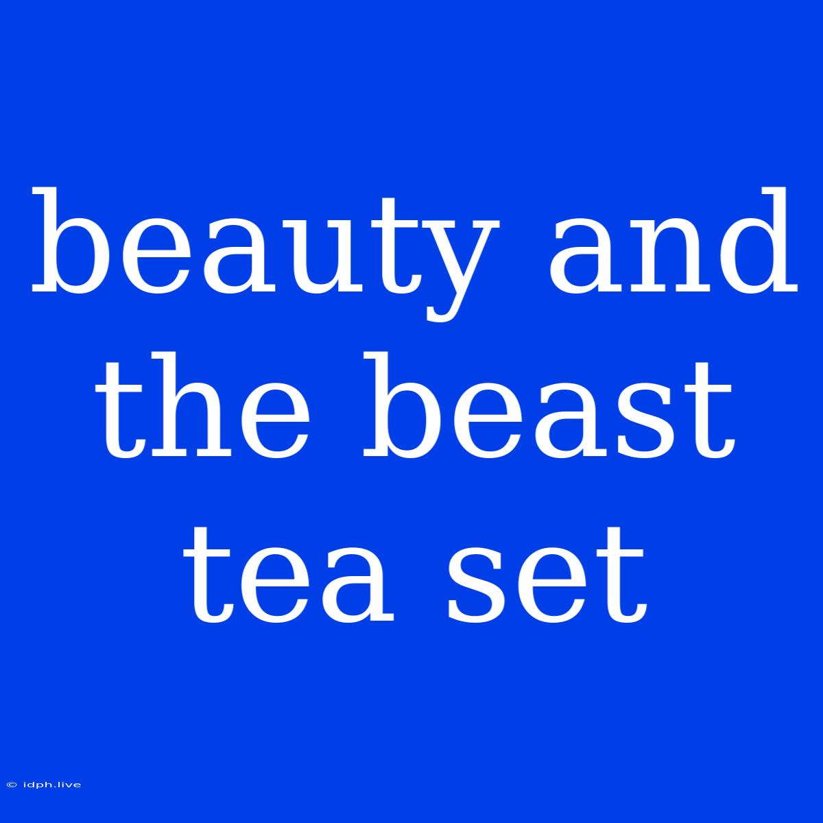 Beauty And The Beast Tea Set