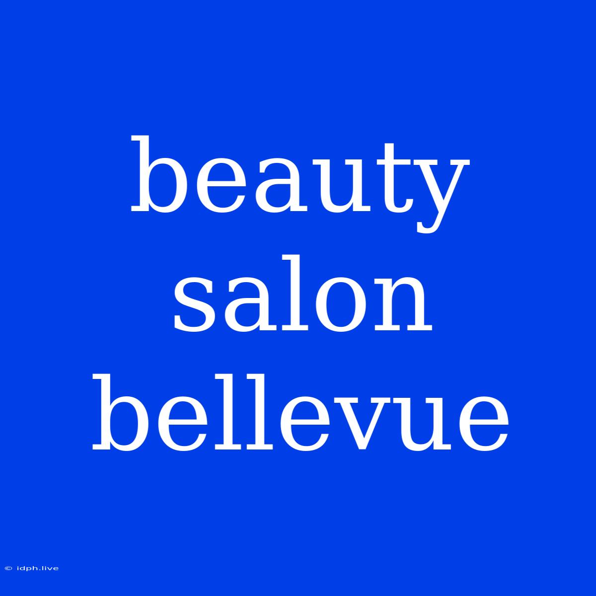 Beauty Salon Bellevue