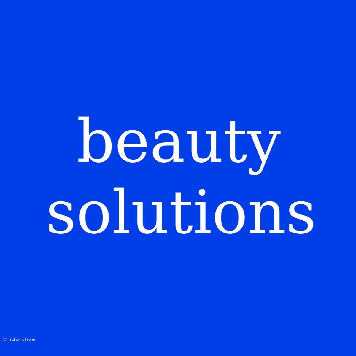 Beauty Solutions