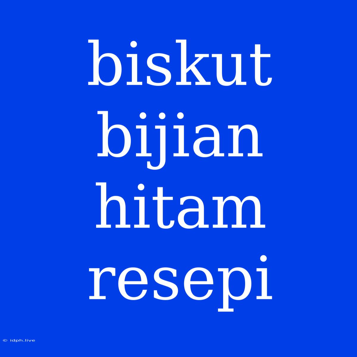 Biskut Bijian Hitam Resepi