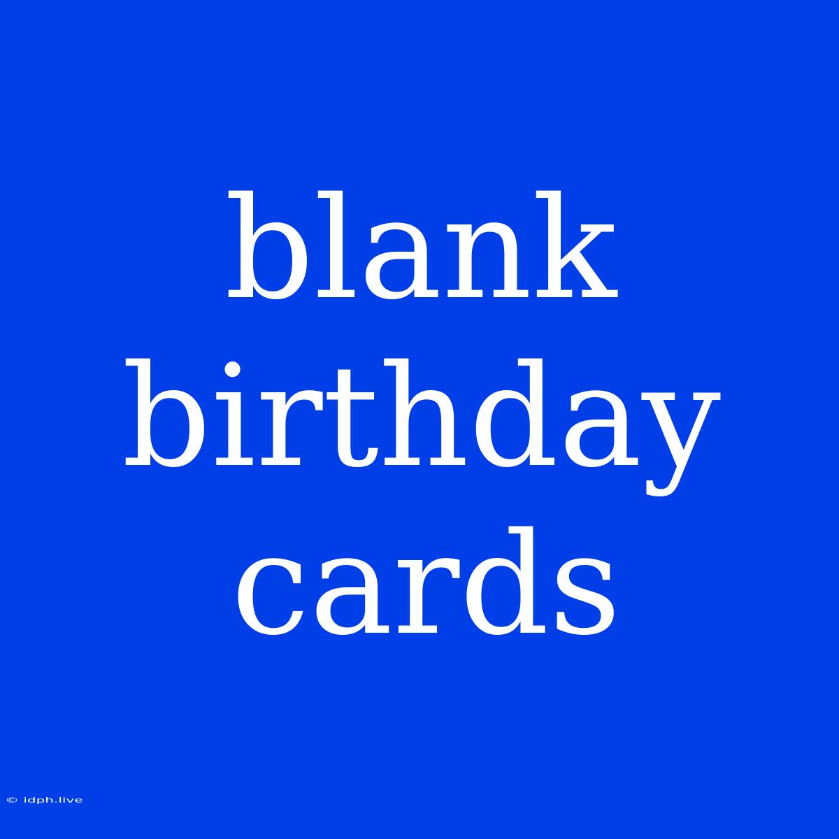 Blank Birthday Cards