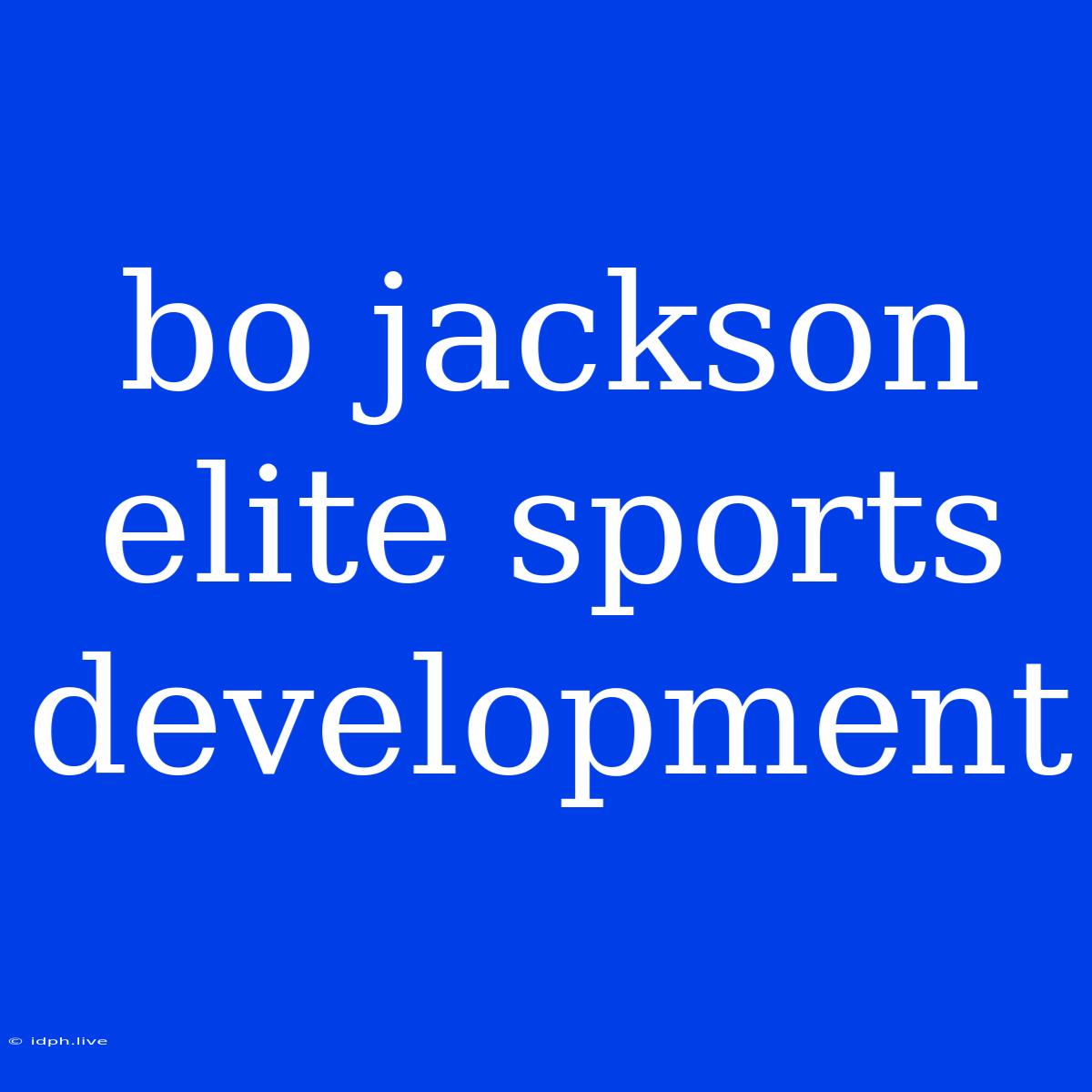 Bo Jackson Elite Sports Development