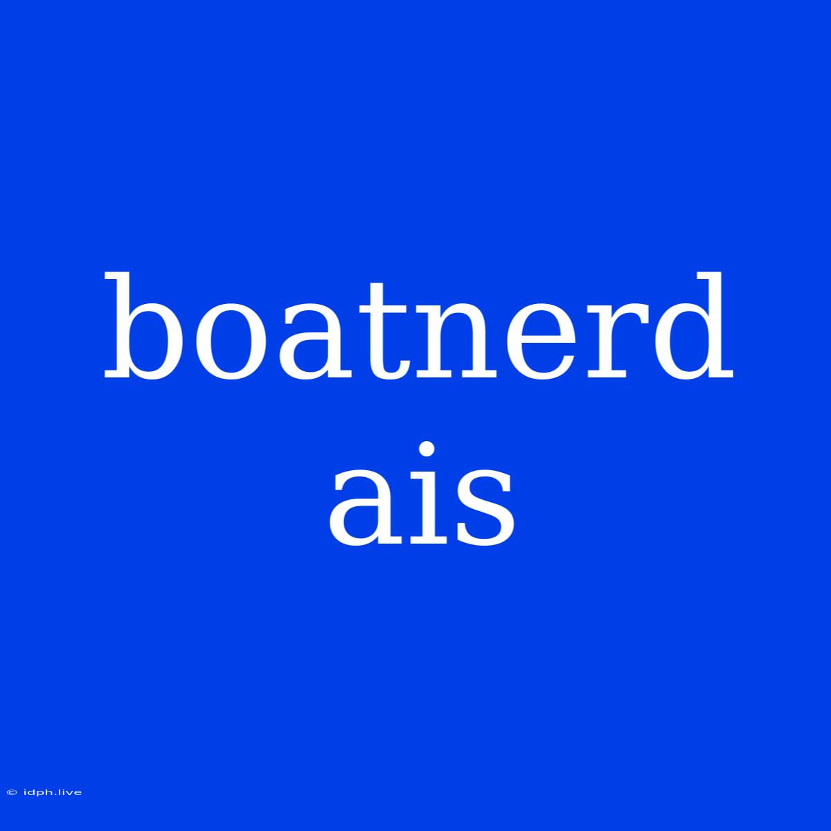 Boatnerd Ais