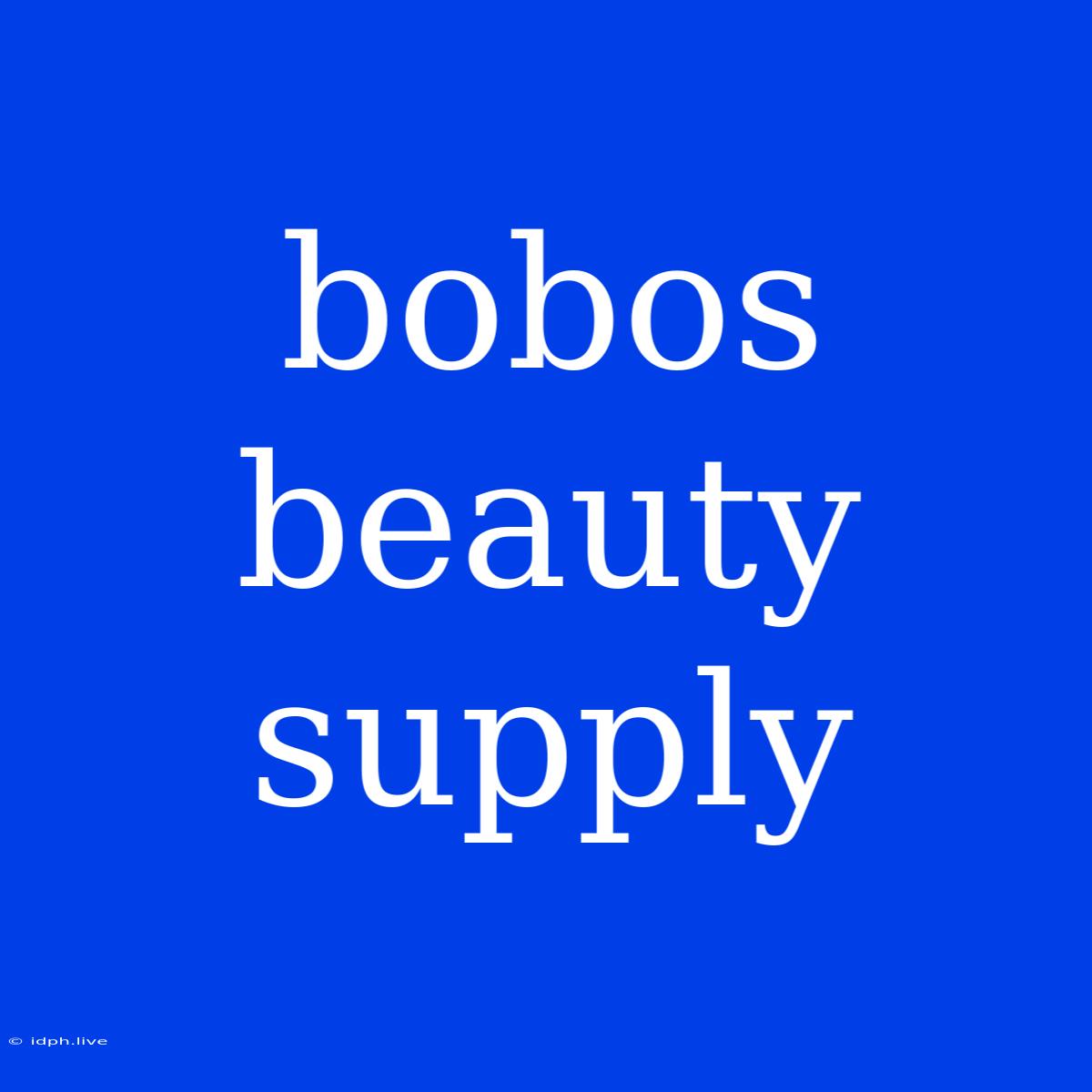 Bobos Beauty Supply