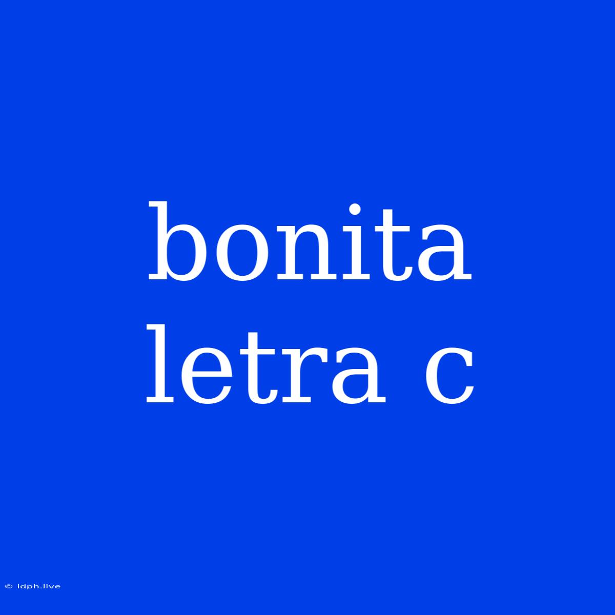 Bonita Letra C