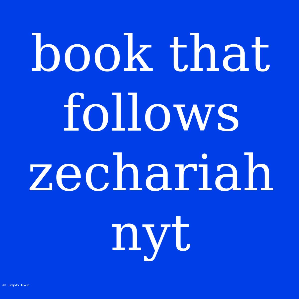 Book That Follows Zechariah Nyt