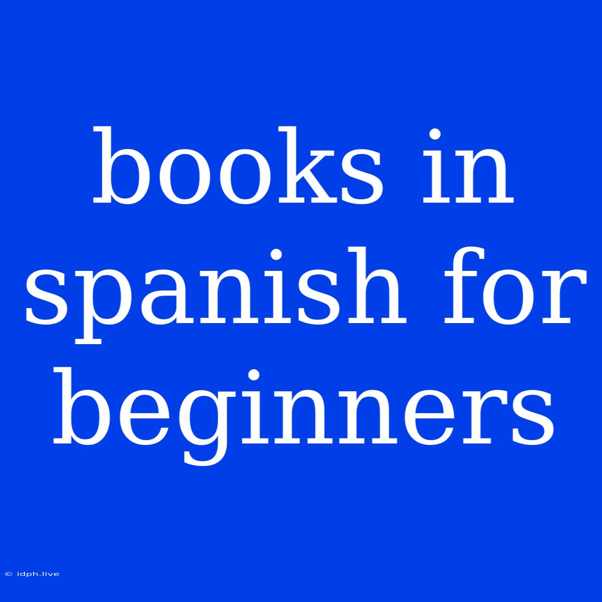 Books In Spanish For Beginners