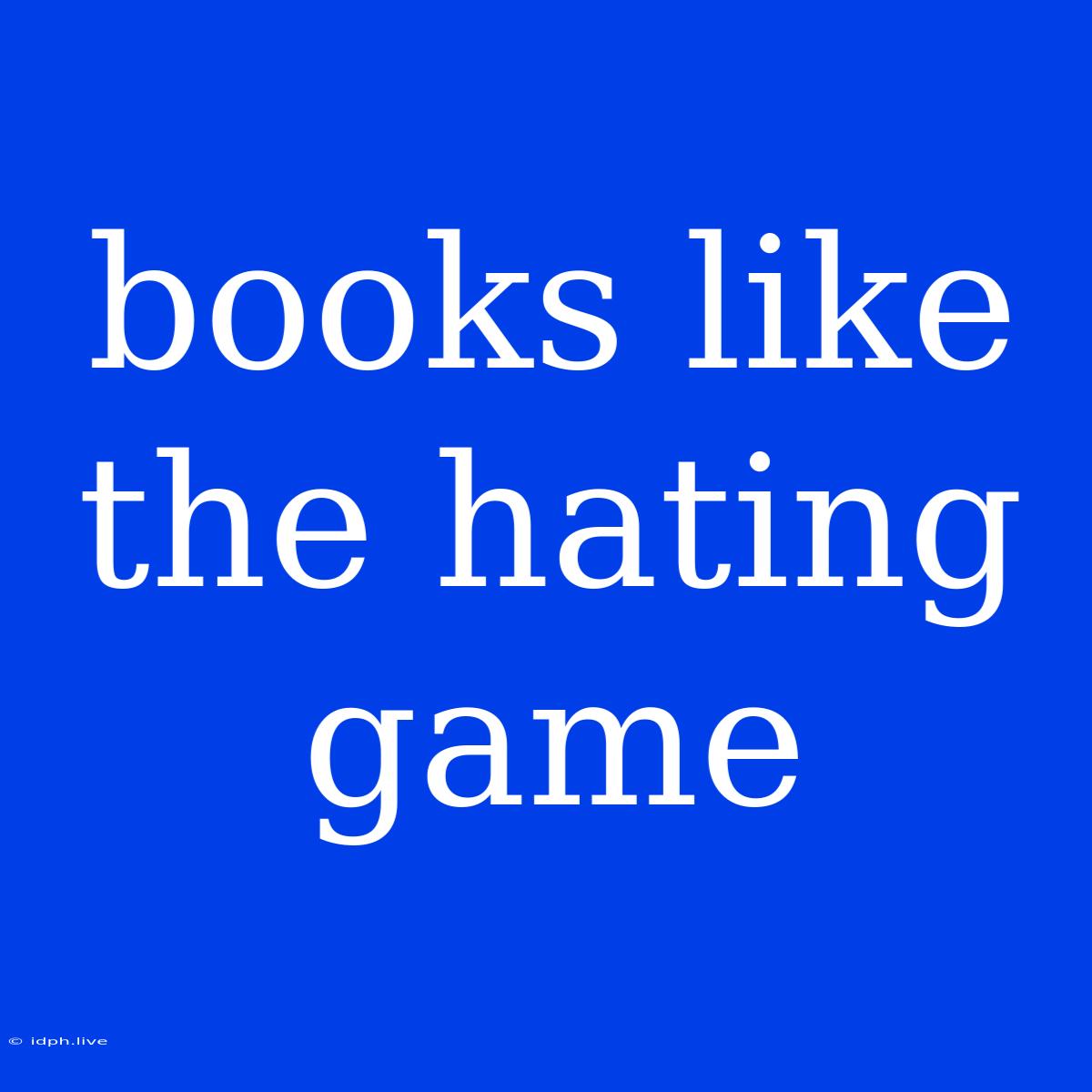 Books Like The Hating Game