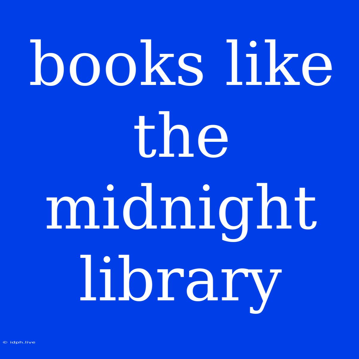 Books Like The Midnight Library