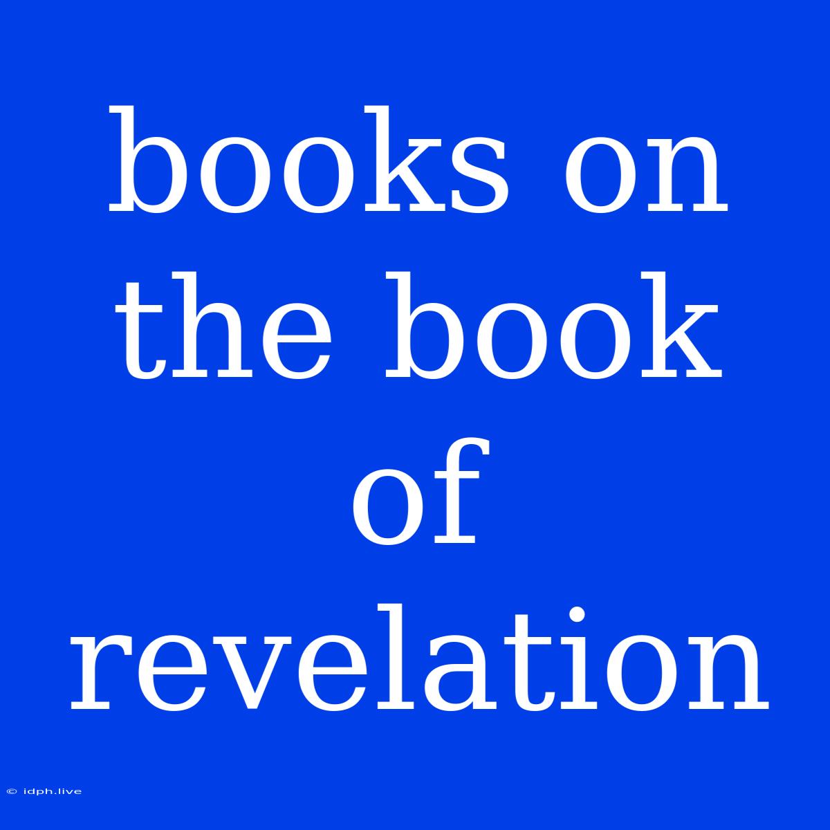 Books On The Book Of Revelation