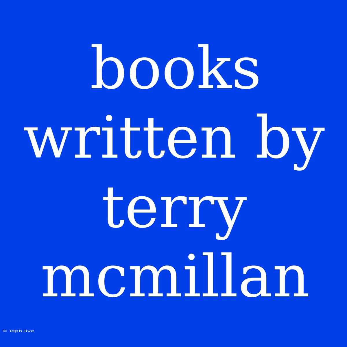 Books Written By Terry Mcmillan