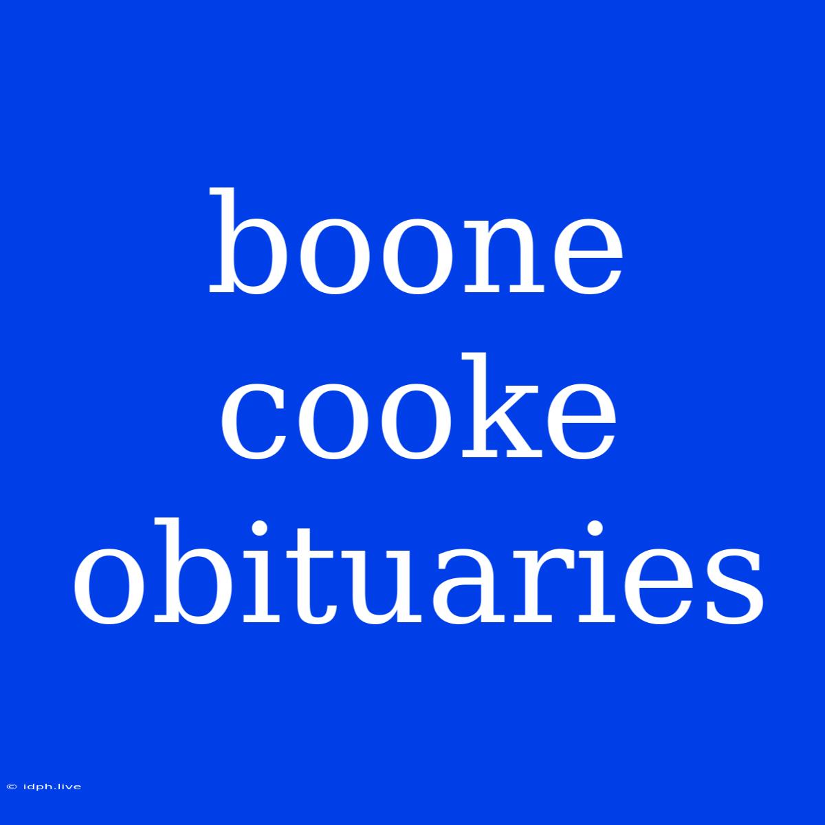 Boone Cooke Obituaries