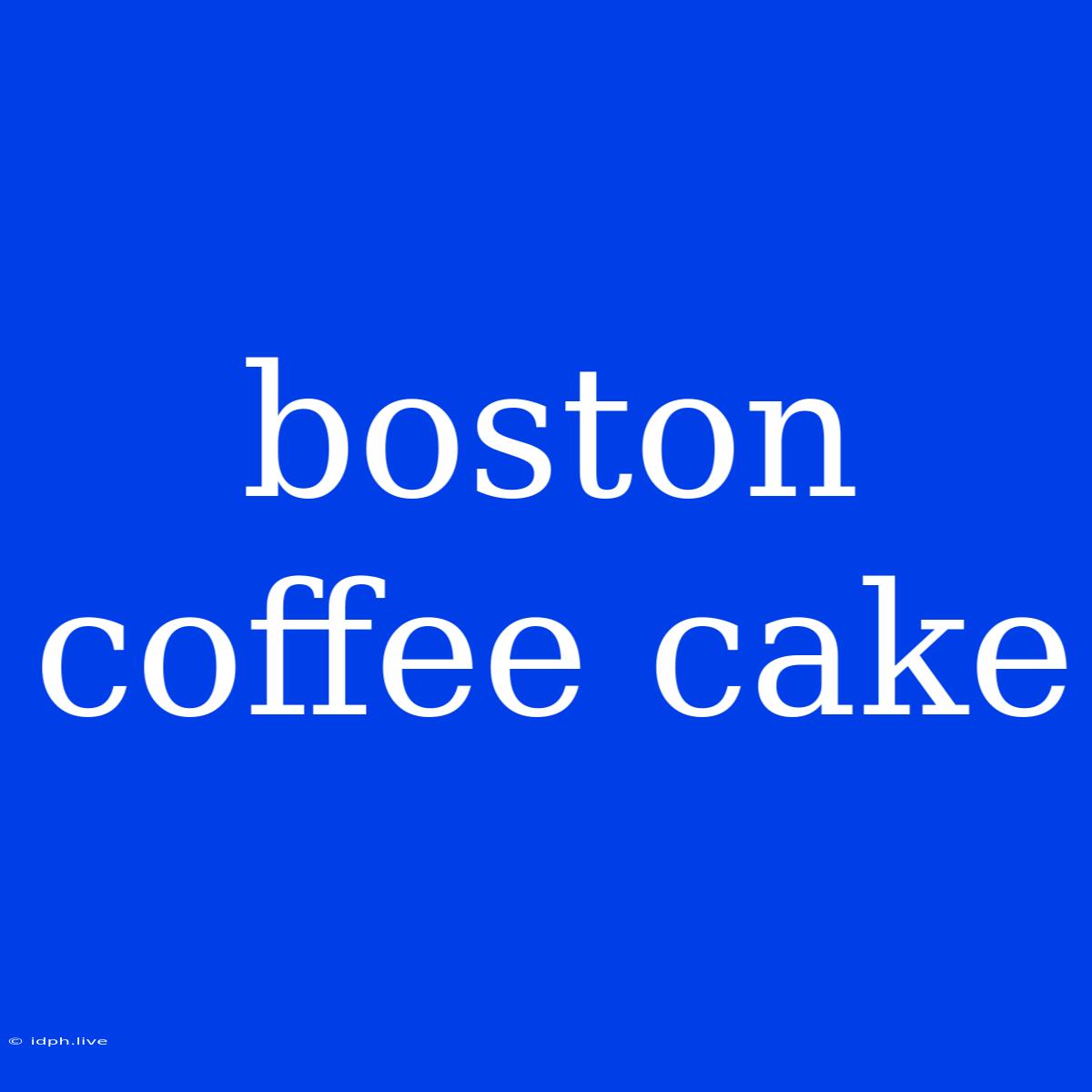 Boston Coffee Cake