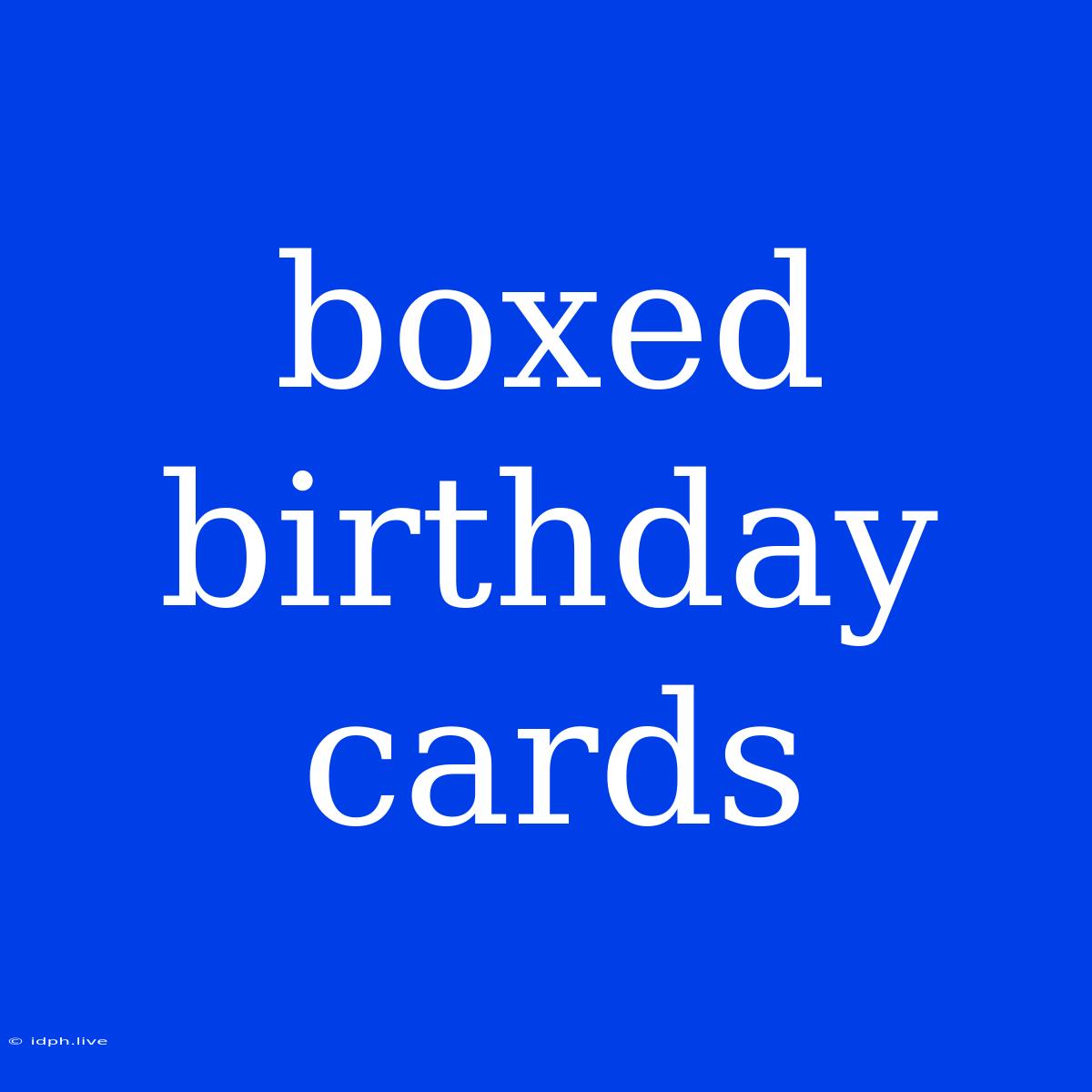 Boxed Birthday Cards