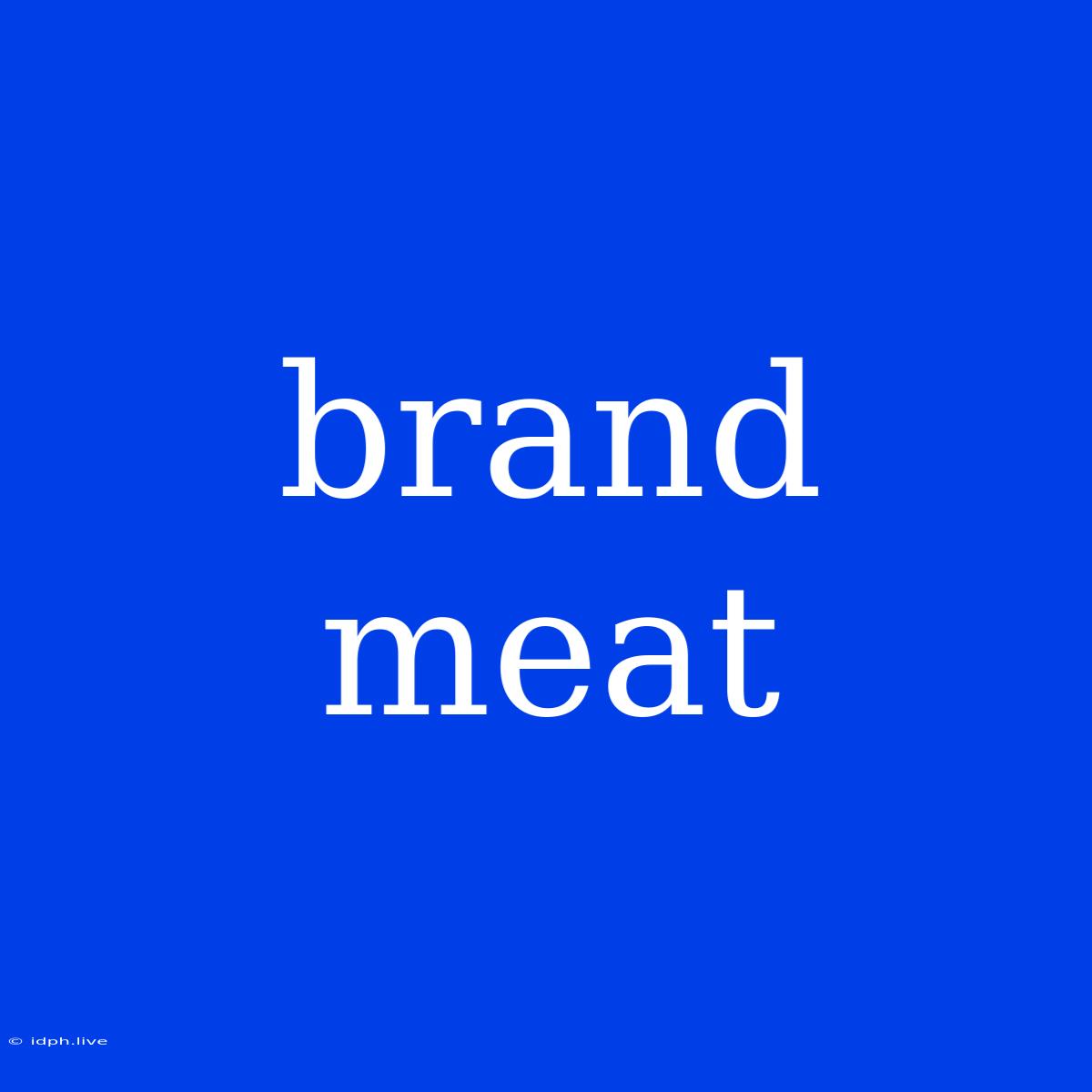 Brand Meat