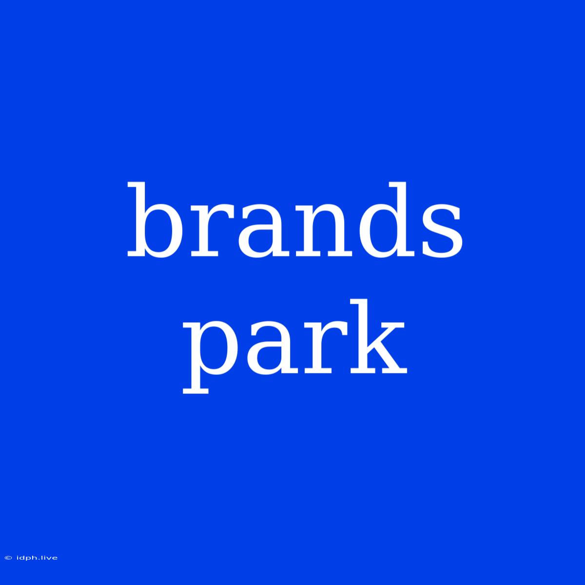 Brands Park