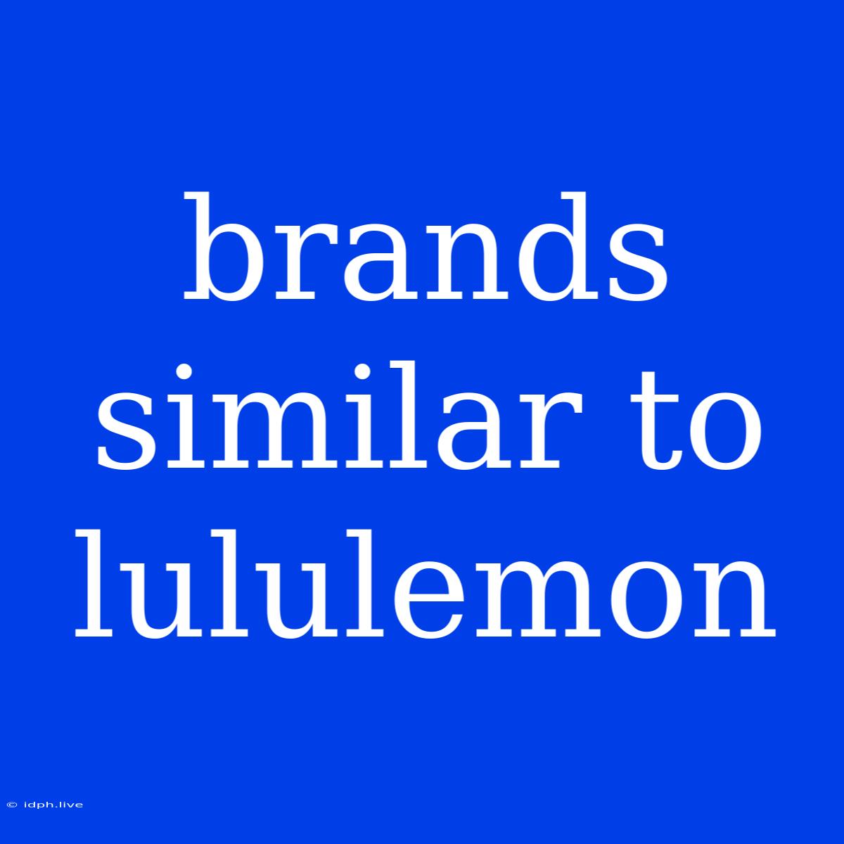 Brands Similar To Lululemon