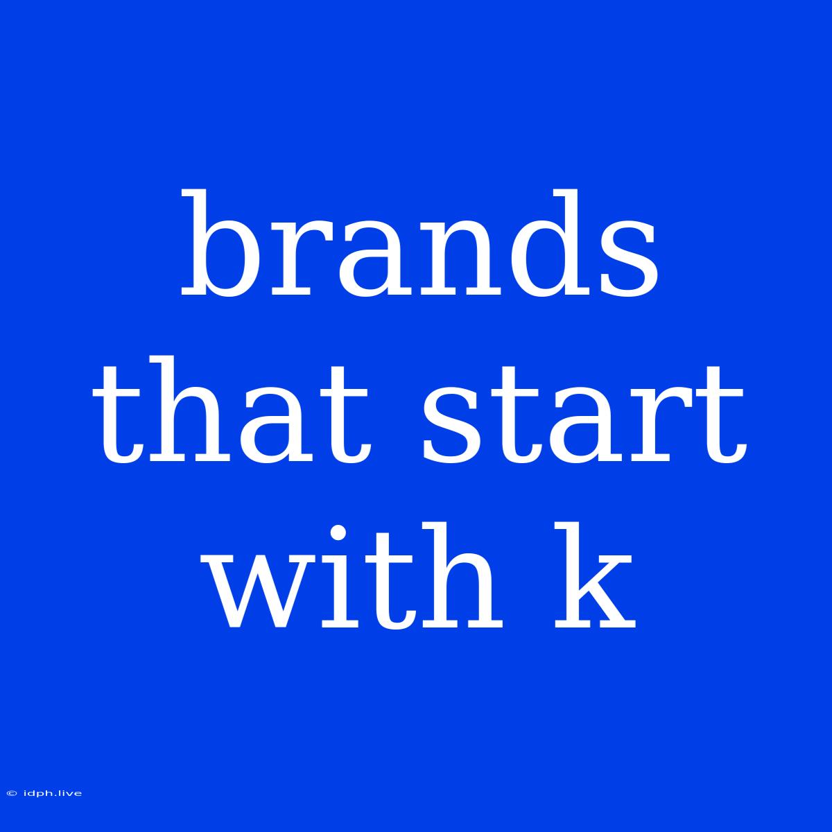 Brands That Start With K