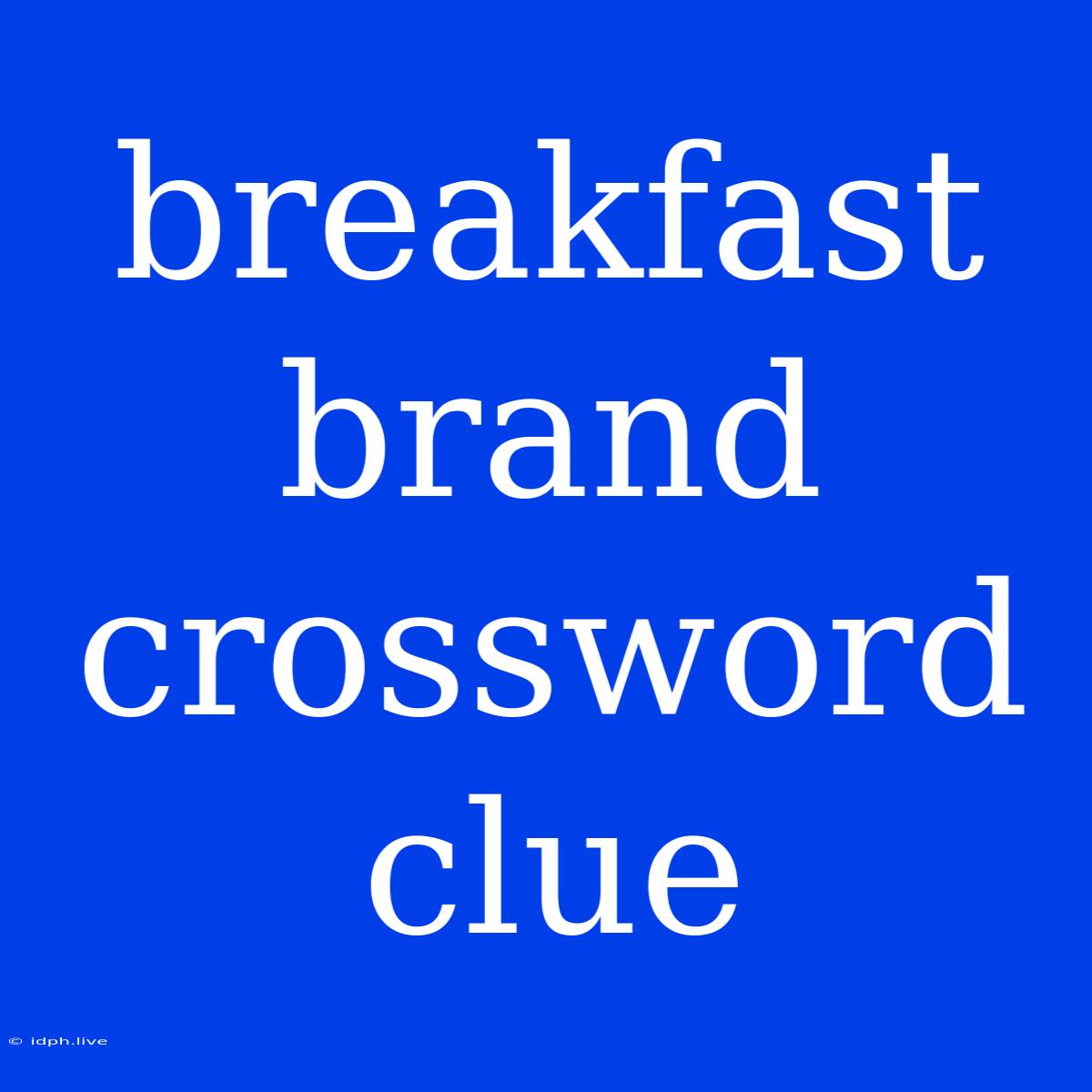 Breakfast Brand Crossword Clue