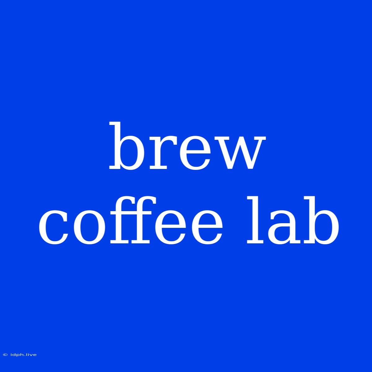 Brew Coffee Lab