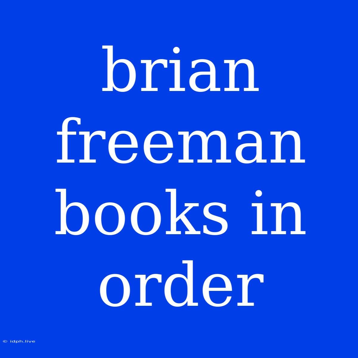 Brian Freeman Books In Order